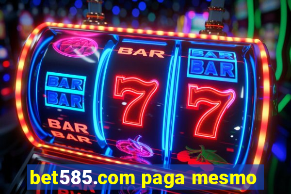 bet585.com paga mesmo